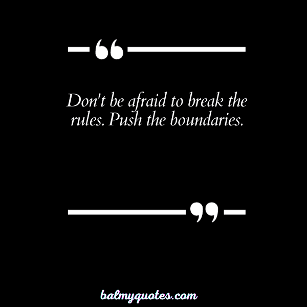 quotes on pushing boundaries - 2