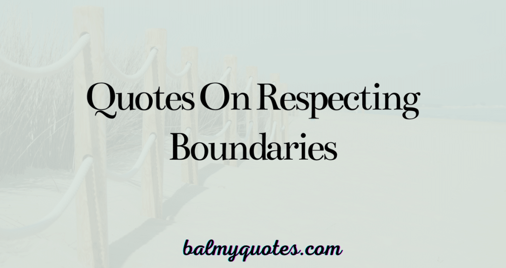 quotes on respecting boundaries