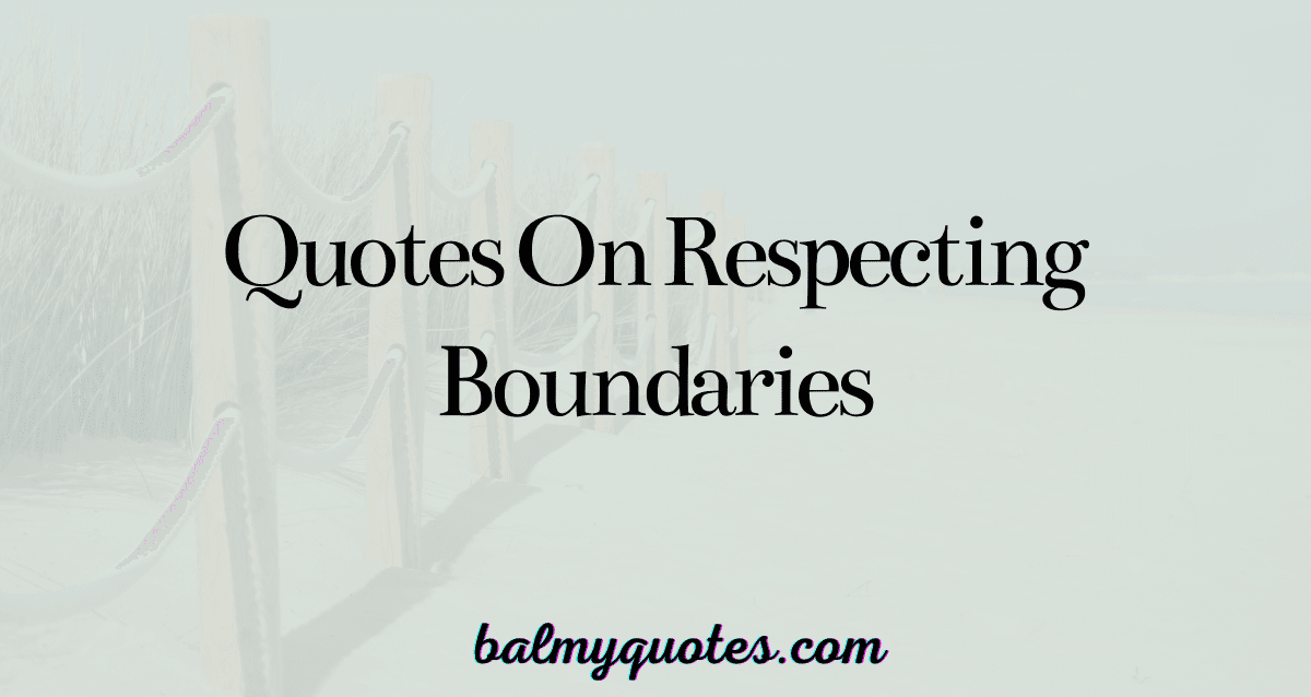 quotes on respecting boundaries