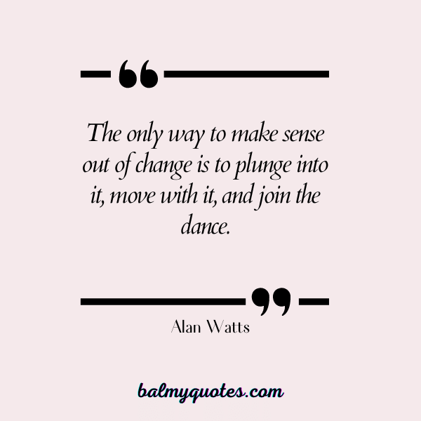 Alan Watts - leaving yesterday behind quotes