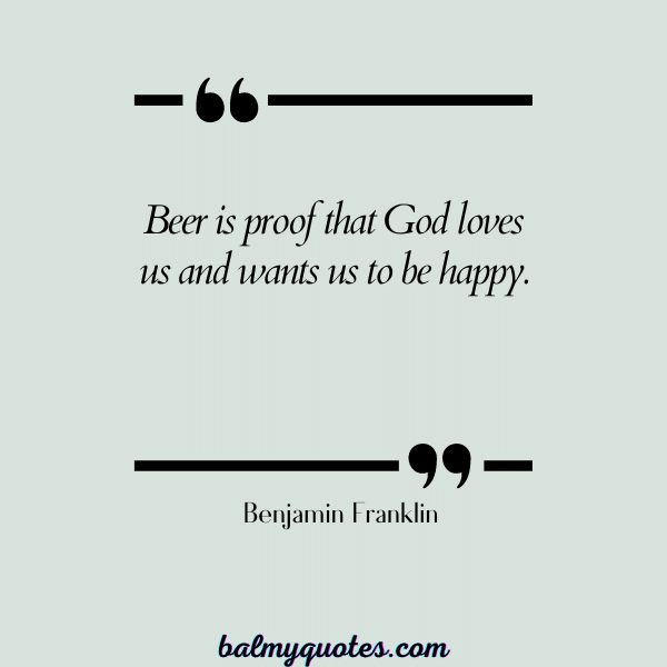 Benjamin Franklin - POUR YOURSELF A DRINK QUOTES