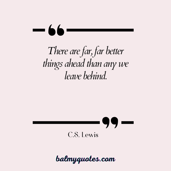 C.S LWEIS- leaving yesterday behind quotes