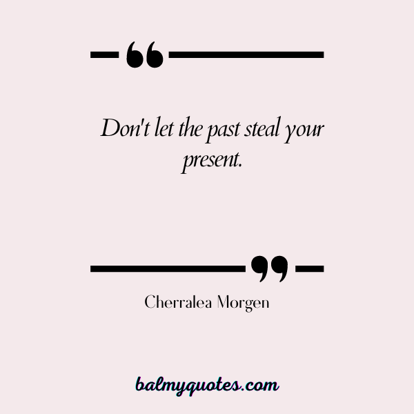 Cherralea Morgen - leaving yesterday behind quotes