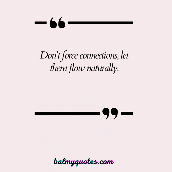 DON'T FORCE THINGS QUOTES 15