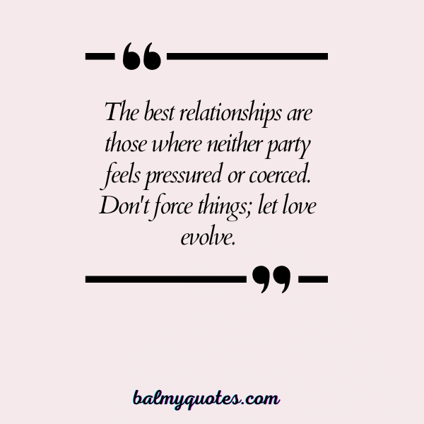 DON'T FORCE THINGS QUOTES 18