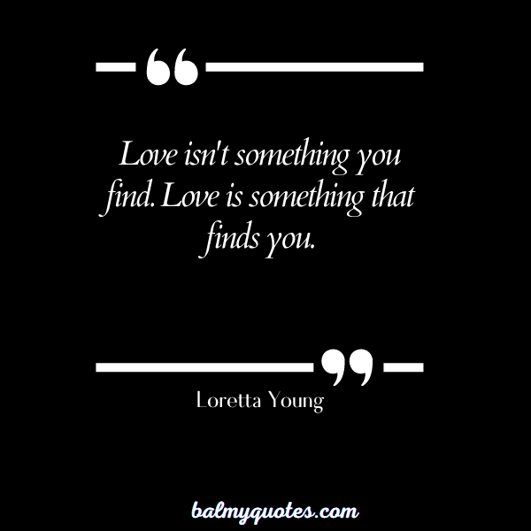 DON'T FORCE THINGS QUOTES - Loretta Young