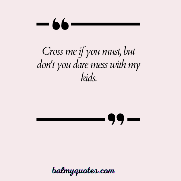 DON'T MESS WITH MY FAMILY QUOTES 13