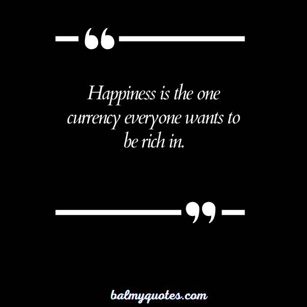 EVERYONE WANTS HAPPINESS QUOTES 2