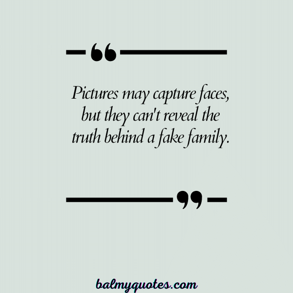 FAKE FAMILY QUOTES 21
