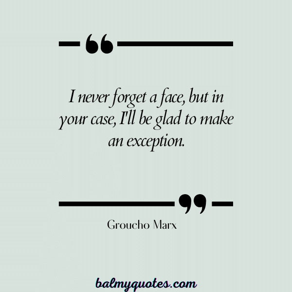 Groucho Marx SALTY ATTITUDE QUOTES