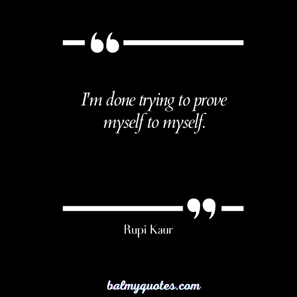I AM DONE QUOTES - Rupi Kaur
