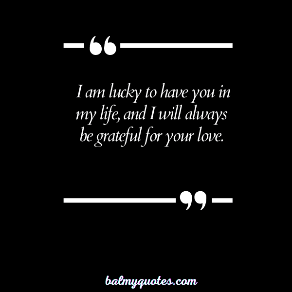 LUCKY TO HAVE YOU QUOTES 8