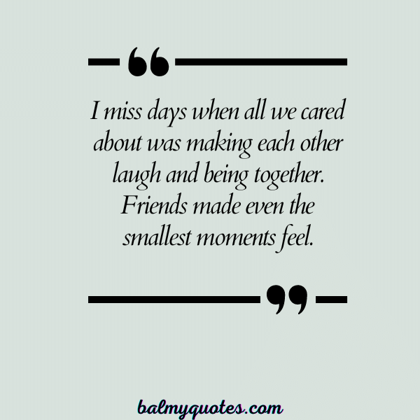 MISSING OLD DAYS QUOTES 22