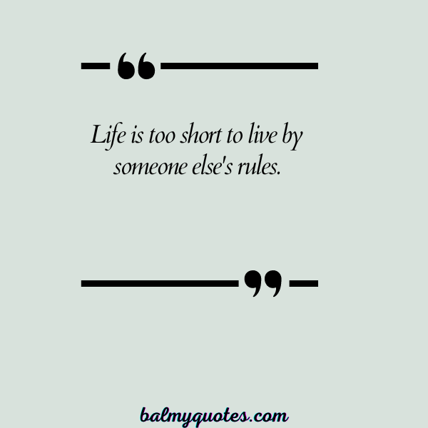MY LIFE MY RULES QUOTES - 12
