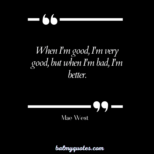 Mae West - SALTY ATTITUDE QUOTES