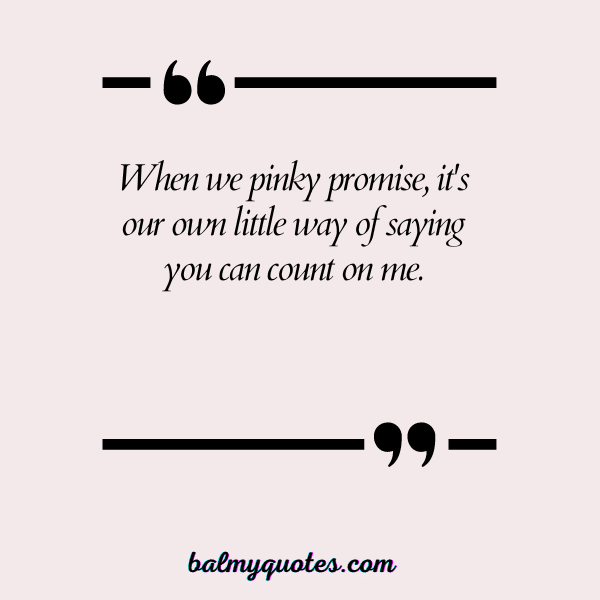 PINKY PROMISE QUOTE 10