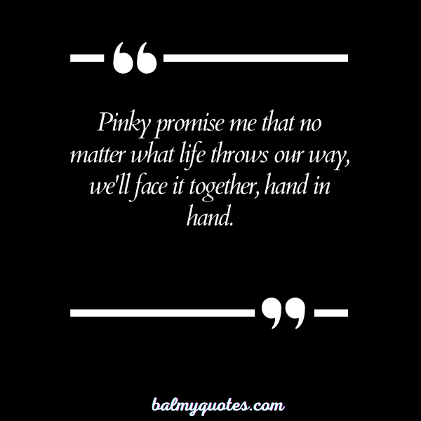 PINKY PROMISE QUOTE 15