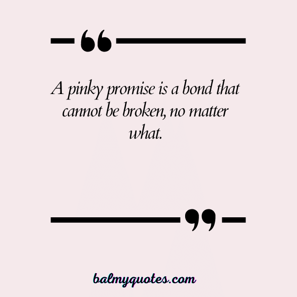 PINKY PROMISE QUOTE 7