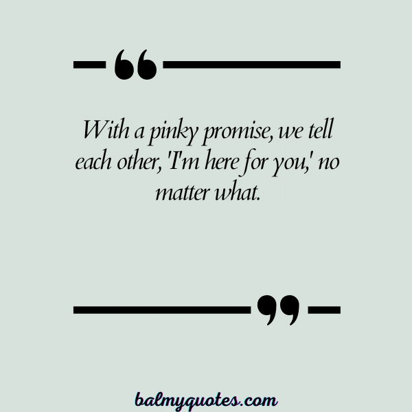 PINKY PROMISE QUOTE 8