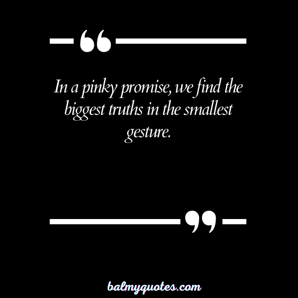 PINKY PROMISE QUOTE 9
