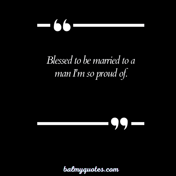 PROUD OF MU HUSBAND QUOTES 20