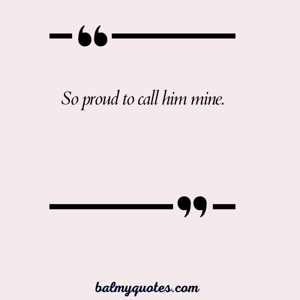 PROUD OF MY HUSBAND QUOTES 15