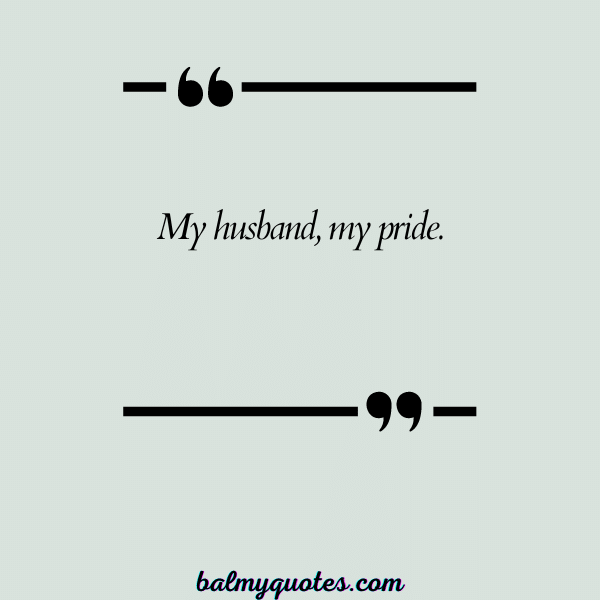 PROUD OF MY HUSBAND QUOTES 16