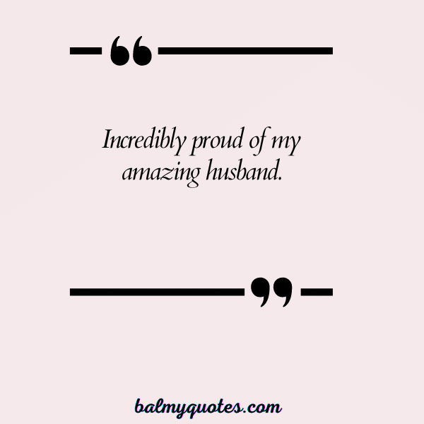 PROUD OF MY HUSBAND QUOTES 18