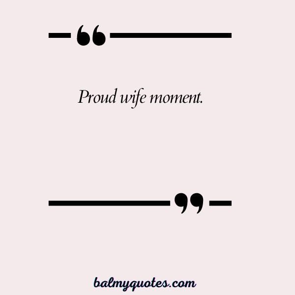 PROUD OF MY HUSBAND QUOTES 21