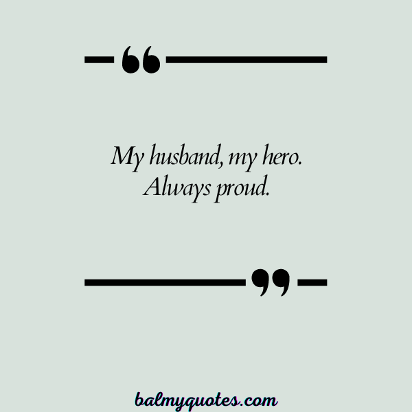 PROUD OF MY HUSBAND QUOTES 22