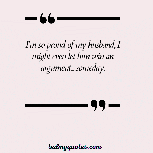 PROUD OF MY HUSBAND QUOTES 30