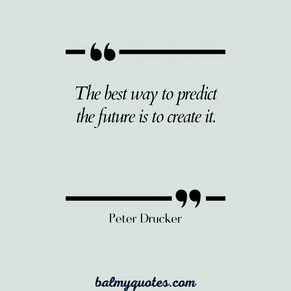 Peter Drucker - leaving yesterday behind quotes