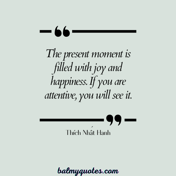 Thích Nhất Hanh - leaving yesterday behind quotes