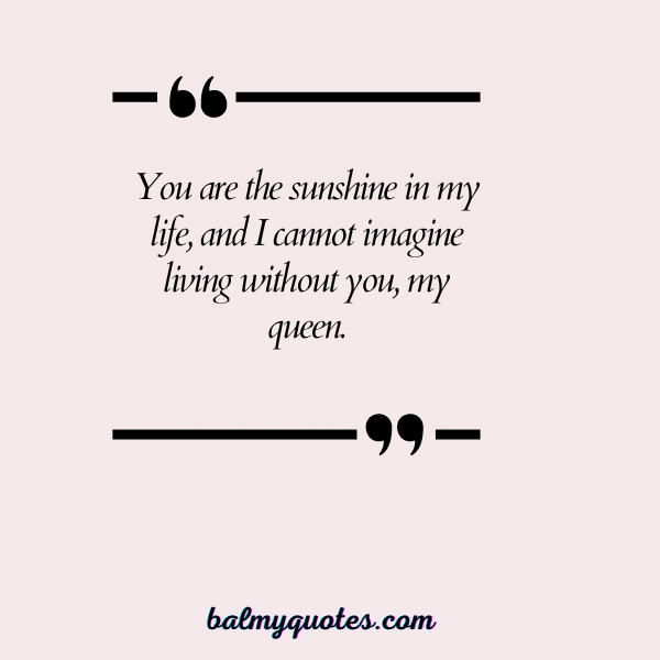 YOU ARE MY QUEEN QUOTES 1