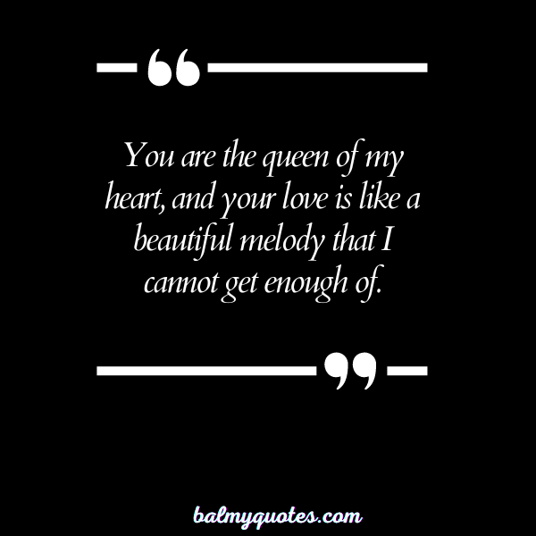 YOU ARE MY QUEEN QUOTES 2