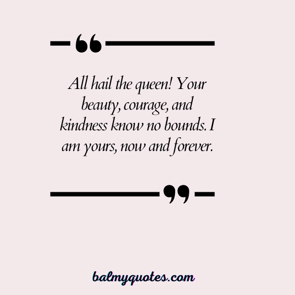 YOU ARE MY QUEEN QUOTES 4