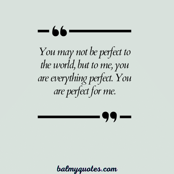 YOU ARE PERFECT FOR ME QUOTES 11