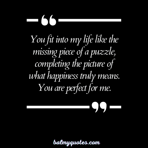 YOU ARE PERFECT FOR ME QUOTES 16