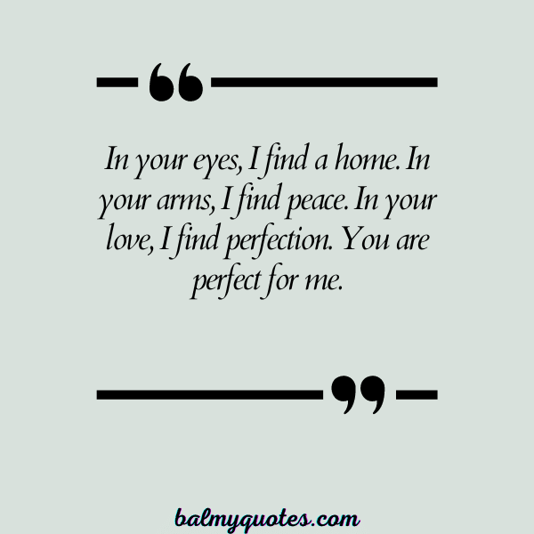 YOU ARE PERFECT FOR ME QUOTES 20