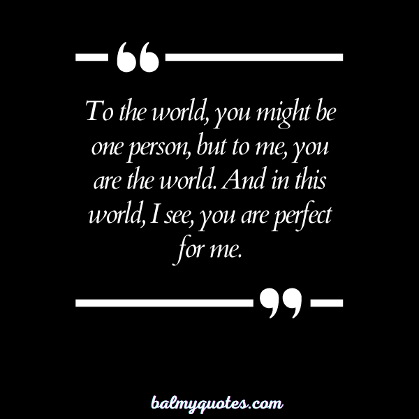 YOU ARE PERFECT FOR ME QUOTES 22