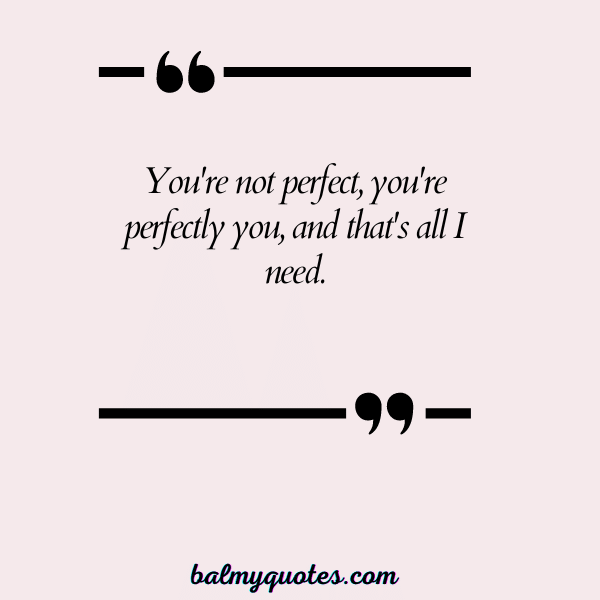 YOU ARE PERFECT FOR ME QUOTES 27