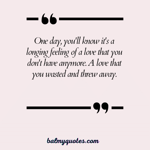 YOU'RE GONNA MISS ME QUOTES 18