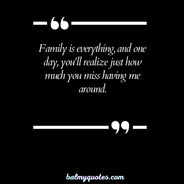 YOU'RE GONNA MISS ME QUOTES 24