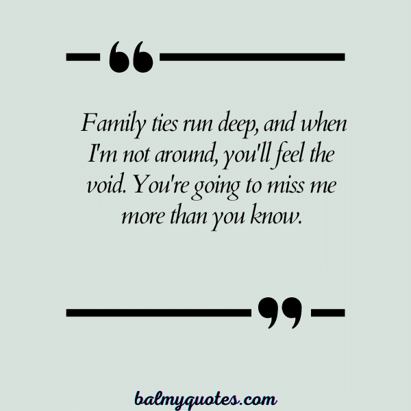 YOU'RE GONNA MISS ME QUOTES 26