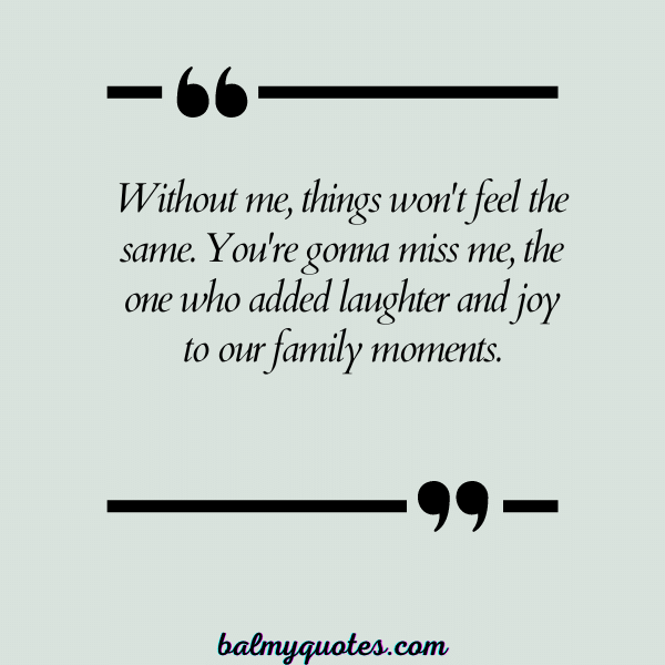 YOU'RE GONNA MISS ME QUOTES 29