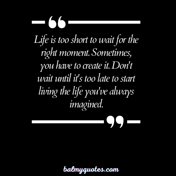 don' wait until it's too late quotes 14