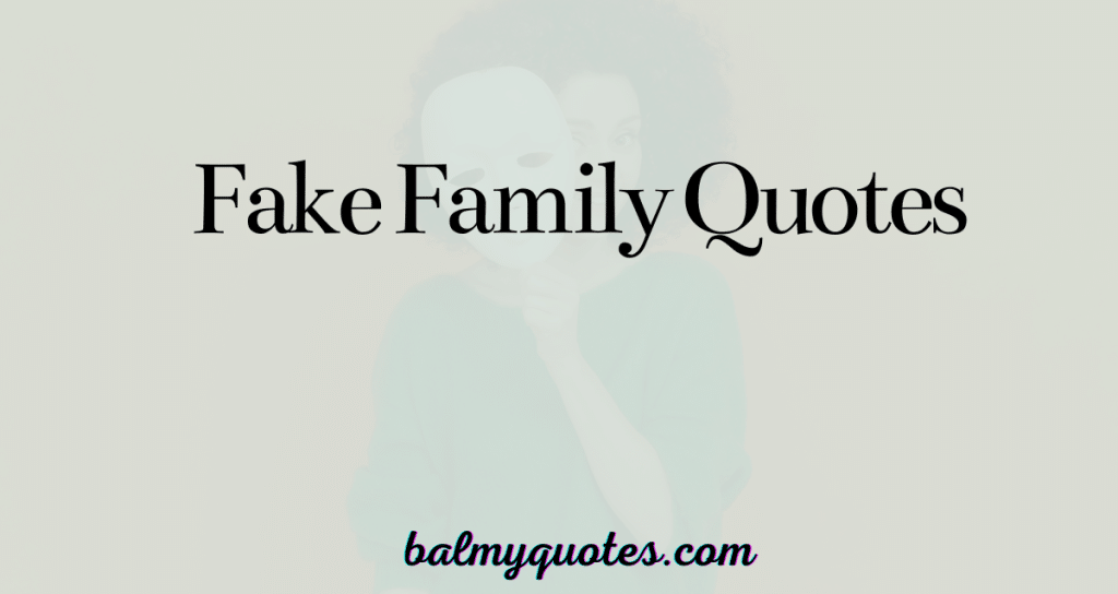 fake family quotes