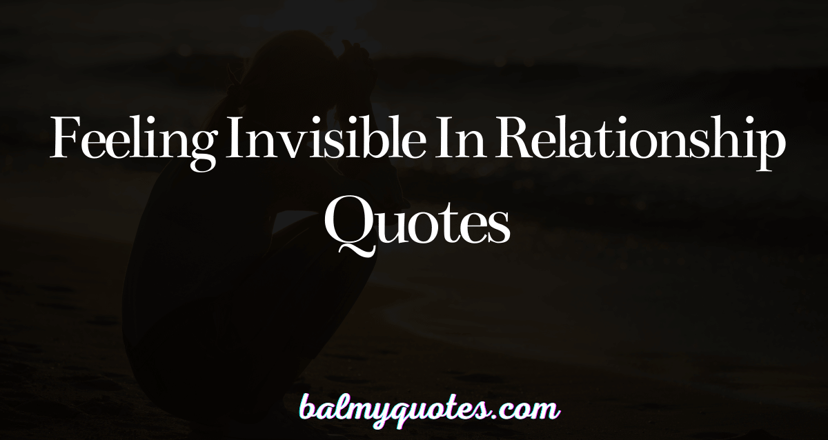 feeling invisible in relationship