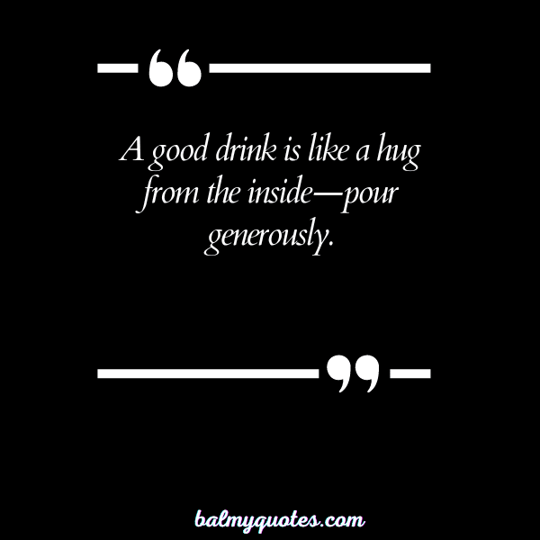 pour yourself a drink quotes 17