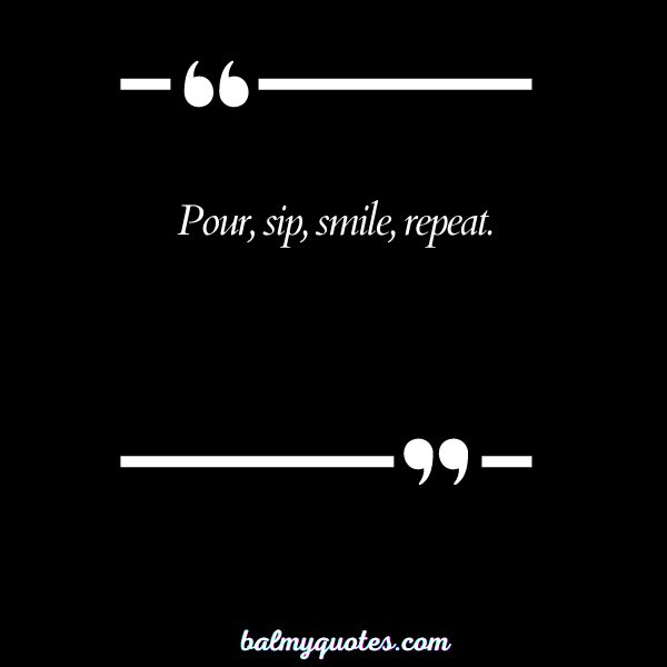 pour yourself a drink quotes 26